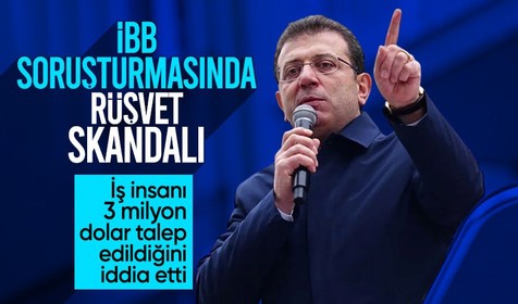 İBB'ye yönelik yolsuzluk soruşturmasında çarpıcı iddia: 3 milyon dolarlık rüşvet istendi