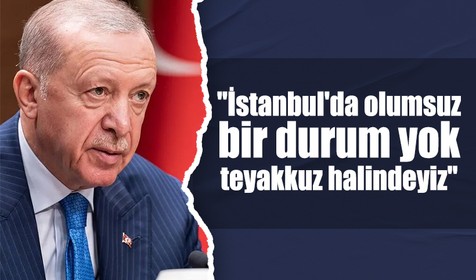 Cumhurbaşkanı Erdoğan İstanbul'daki depremle ilgili konuştu: Olumsuz bir durum yok, teyakkuz halindeyiz