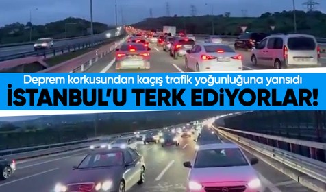 Deprem korkusunun yaşayan vatandaşlar İstanbul'u terk ediyor... Kuzey Marmara Otoyolu'nda yoğunluk