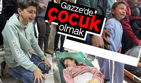 Gazze'de çocuk olmak...