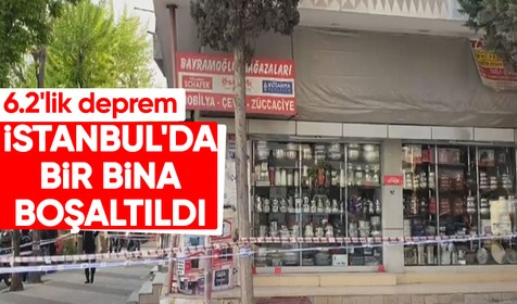 İstanbul'daki 6.2'lik depremin ardından Bahçelievler'de bir bina boşaltıldı