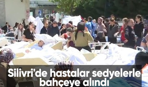 Silivri Devlet Hastanesi'ndeki hastalar tahliye edildi