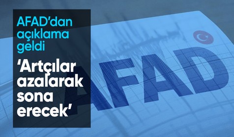 AFAD: Artçı sarsıntılar azalarak sona erecek