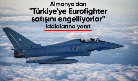 Almanya'dan "Türkiye'ye Eurofighter satışını engelliyorlar" iddialarına yanıt