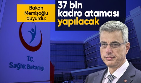 Sağlık Bakanı Kemal Memişoğlu, sağlık atamaların ilişkin açıklama yaptı