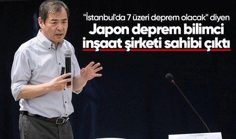"İstanbul'da 7 üzeri deprem olacak" diyen Japon deprem bilimci inşaat şirketi sahibi çıktı