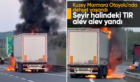 Kuzey Marmara Otoyolu'nda TIR alev alev yandı