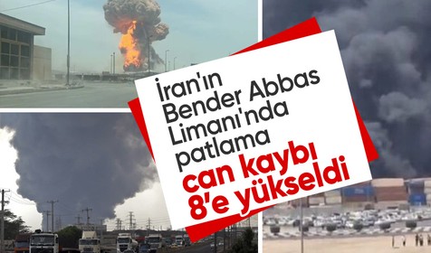 İran'ın Bender Abbas Limanı'ndaki patlamada can kaybı 8'e yükseldi: 750 yaralı
