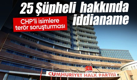 CHP'li belediyelere terör finansmanı soruşturması: 25 kişi hakkında iddianame