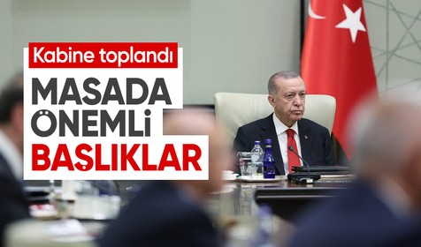 Cumhurbaşkanlığı Kabinesi toplandı: Masada deprem, terörle mücadele ve Gazze var