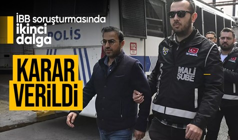 İBB'ye yönelik ikinci operasyonda gözaltına alınan 52 şüpheliden 18'i tutuklandı