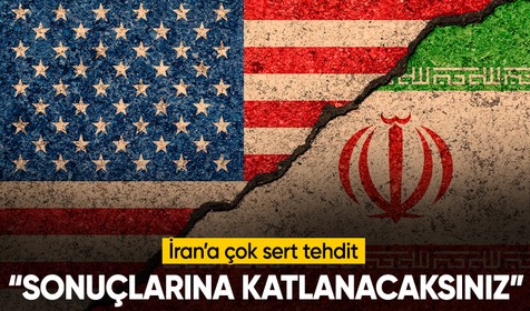 ABD'den İran'a net mesaj: Sonuçlarına katlanacaksınız!