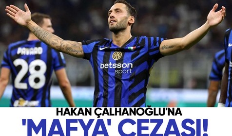 Hakan Çalhanoğlu'na 'mafya' cezası! İtalyan mahkemesi açıkladı