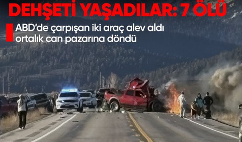 ABD’de dehşet! Trafik kazasında araçlar alev aldı: 7 ölü