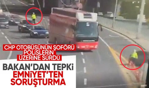 CHP otobüsünün şoförü az daha polisleri ezecekti! Emniyetten suç duyurusu