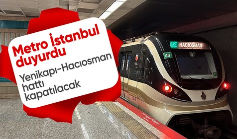 Yenikapı-Hacıosman hattı bir gece boyunca kapalı olacak