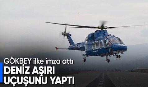 GÖKBEY ilk deniz aşırı uçuşunu gerçekleştirdi
