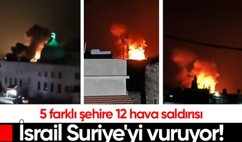 İsrail Suriye'yi havadan vuruyor! Şam, Hama ve Lazkiye'ye bombalı saldırı