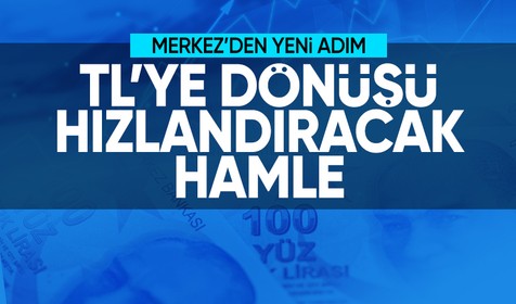 Merkez Bankası’ndan TL’ye dönüşü hızlandıracak yeni adımlar