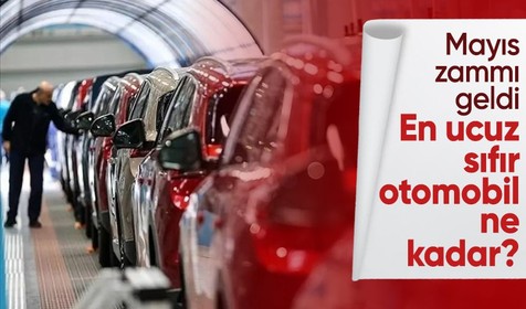 Mayıs zammı geldi! En ucuz 0 otomobil ne kadar?