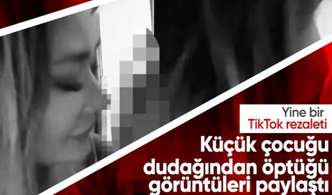 TikTok'ta mide bulandıran rezalet! Küçük çocuğu dudağından öptüğü görüntüleri paylaştı