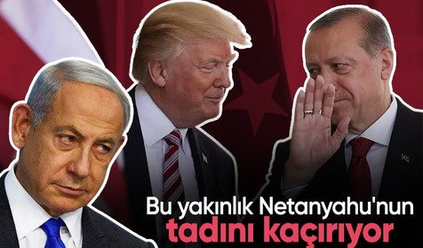 Erdoğan ve Trump'ın yakın ilişkisi Netanyahu'nun tadını kaçırıyor