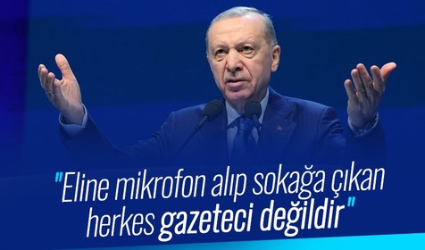 Cumhurbaşkanı Erdoğan: Eline mikrofon alıp sokağa çıkan herkes gazeteci değildir