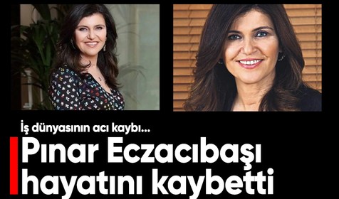 İş dünyasından üzücü haber: Pınar Eczacıbaşı hayatını kaybetti