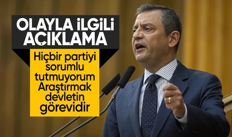 Özgür Özel'den saldırı açıklaması: Hiçbir partiyi sorumlu tutmuyorum!