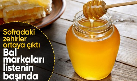 Soframızdaki zehirler ortaya çıkıyor: Bal ve zeytinyağı listenin başında!