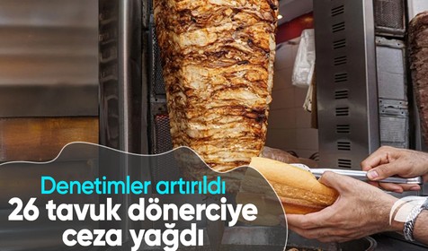Amasya’da 26 tavuk dönerciye 9,5 milyon TL’den fazla ceza yağdı