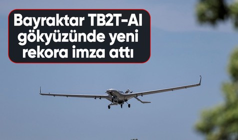 Bayraktar TB2T-AI gökyüzünde yeni rekorlar kırdı