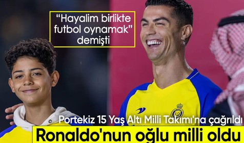 Cristiano Ronaldo'nun oğlu, Portekiz 15 Yaş Altı Milli Takımı'na çağrıldı