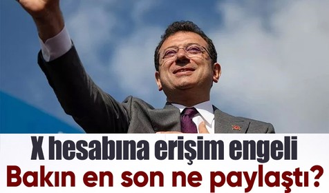 Ekrem İmamoğlu'nun X hesabına erişim engeli getirildi! Sebebi ne?