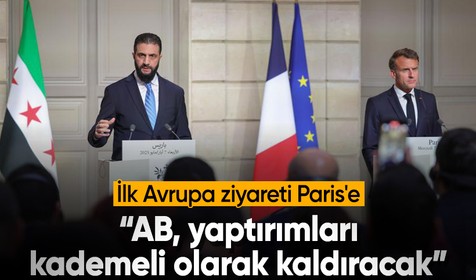 Macron: AB, Suriye'ye yönelik ‘yaptırımları kademeli olarak kaldırmaya’ devam edecek
