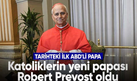 Yeni papa ABD'li kardinal Robert Prevost oldu
