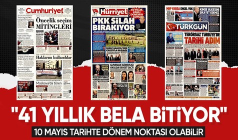 10 Mart gazete manşetleri | "PKK silah bırakıyor", "41 yıllık terör belası bitti"