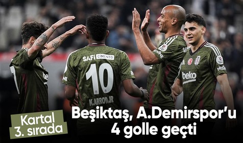 Beşiktaş, Adana Demirspor'u 4-1 yendi
