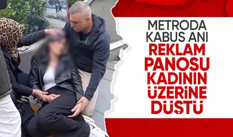 Metroda kabus anı: Reklam panosu kadının üzerine düştü!
