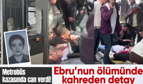 Metrobüs kazasında can verdi! Ebru Heper'in ölümünde boğazları düğümleyen detay