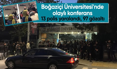 Boğaziçi Üniversitesi’nde göstericiler polise saldırdı: 13 polis yaralandı, 97 gözaltı