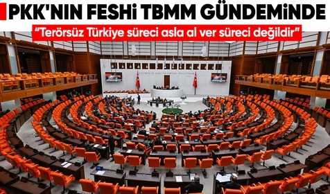 TBMM Genel Kurulu'nda terör örgütü PKK'nın silah bırakma ve fesih kararı değerlendirildi