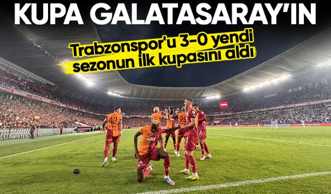 Şampiyon Galatasaray! Trabzonspor'u 3-0 yenen Galatasaray Ziraat Türkiye Kupası'nın sahibi oldu