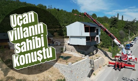 'Uçan Villa'nın sahibi konuştu: Adımız çıktı, çok zararım var