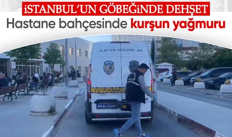 İstanbul'un göbeğinde kanlı kavga: Hastane bahçesinde kurşun yağmuru