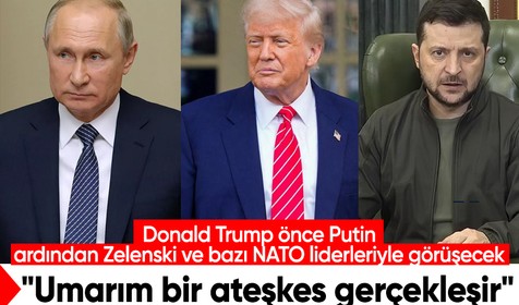 ABD Başkanı Donald Trump, Rusya lideri Putin ve Ukrayna lideri Zelenski ile ayrı ayrı görüşecek