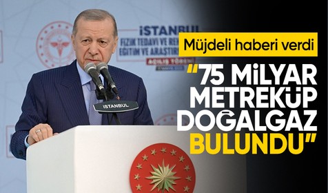 Cumhurbaşkanı Erdoğan: 75 milyar metreküp doğalgaz bulundu