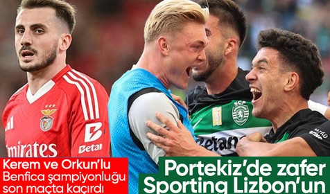 Portekiz Ligi'nde şampiyon Sporting Lizbon! Kerem ve Orkun'lu Benfica şampiyonluğu son maçta kaçırdı