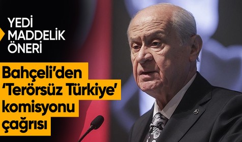 MHP Genel Başkanı Bahçeli'den 'Milli Birlik ve Dayanışma Komisyonu' kurulması önerisi