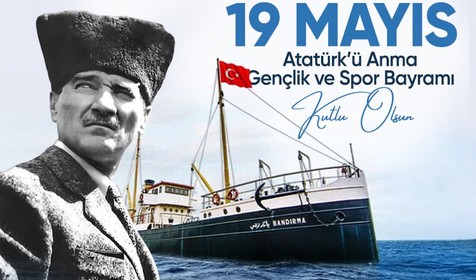 19 Mayıs Atatürk'ü Anma, Gençlik ve Spor Bayramımız kutlu olsun